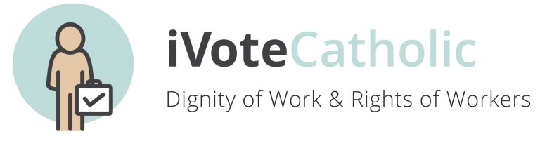 iVoteCatholic Dignity of WOrk & rights